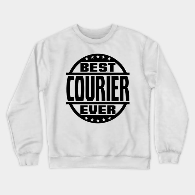 Best Courier Ever Crewneck Sweatshirt by colorsplash